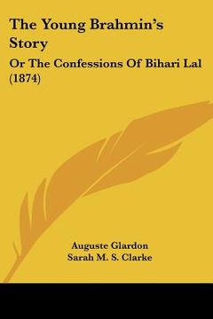 portada the young brahmin's story: or the confessions of bihari lal (1874)