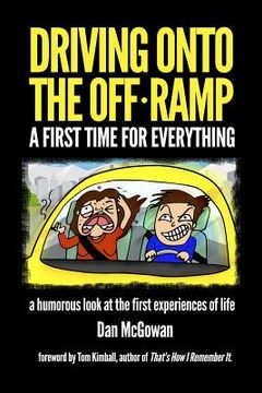 portada Driving Onto The Off Ramp: A First Time For Everything (en Inglés)