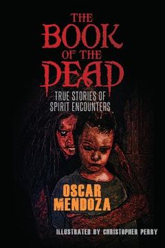 portada The Book of the Dead: True Stories of Spirit Encounters (en Inglés)