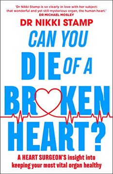 portada Can you die of a Broken Heart? A Heart Surgeon's Insight Into Keeping Your Most Vital Organ Healthy (en Inglés)