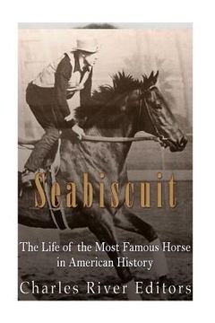 portada Seabiscuit: The Life of the Most Famous Horse in American History (in English)