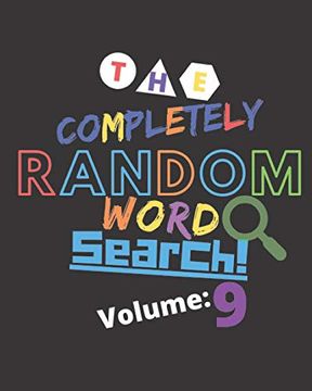 portada The Completely Random Word Search Volume 9: Crazy Random Wackiness for a Brain Game Word Search (en Inglés)