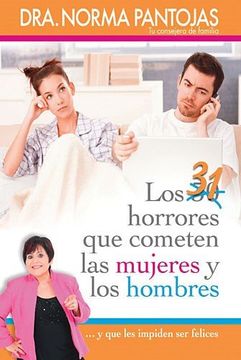 31 horrores que cometen las mujeres y los hombres: y que les impiden ser felices (in Spanish)