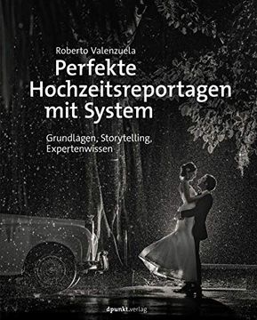 portada Perfekte Hochzeitsreportagen mit System: Grundlagen, Storytelling, Expertenwissen