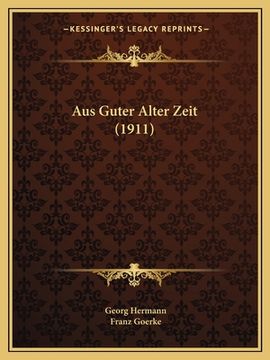 portada Aus Guter Alter Zeit (1911) (en Alemán)