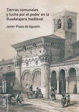 portada Tierras Comunales y Lucha por el Poder en la Guadalajara Medieval (in Spanish)