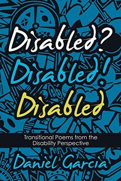portada Disabled? Disabled! Disabled! Transitional Poems From the Disability Perspective (en Inglés)