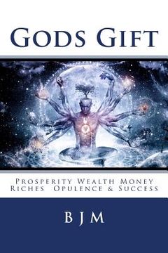 portada Gods Gift: Prosperity Wealth Money Riches Opulence & Success (in English)