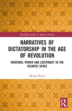 portada Narratives of Dictatorship in the age of Revolution (Routledge Studies in Modern History) (in English)