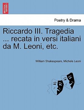 portada Riccardo III. Tragedia ... Recata in Versi Italiani Da M. Leoni, Etc. (en Italiano)