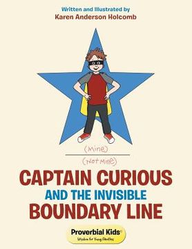portada Captain Curious and the Invisible Boundary Line: Proverbial Kids(c) (en Inglés)