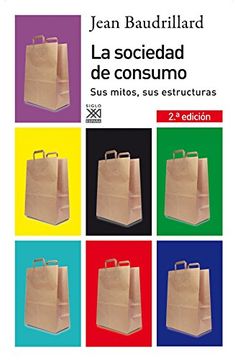 portada La Sociedad de Consumo: Sus Mitos, sus Estructuras