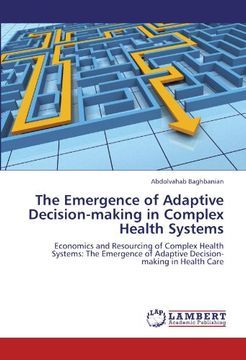 portada The Emergence of Adaptive Decision-making in Complex Health Systems: Economics and Resourcing of Complex Health Systems: The Emergence of Adaptive Decision-making in Health Care