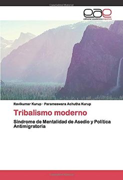 portada Tribalismo Moderno: Síndrome de Mentalidad de Asedio y Política Antimigratoria (in Spanish)