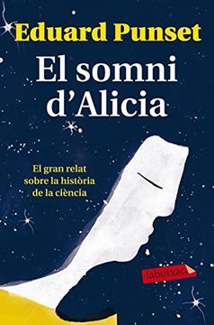 portada El Somni D'Alicia: El Gran Relat Sobre la Història de la Ciència (Labutxaca) (in Catalá)