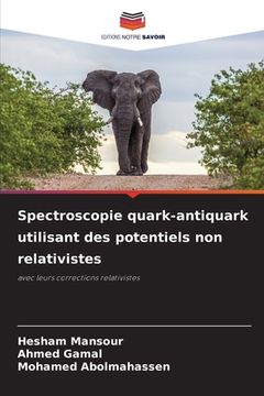 portada Spectroscopie quark-antiquark utilisant des potentiels non relativistes (en Francés)
