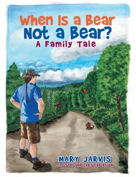 portada When Is a Bear Not a Bear? A Family Tale (en Inglés)
