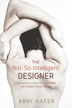 portada The Not-So-Intelligent Designer (in English)
