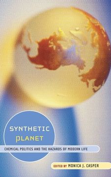 portada synthetic planet: chemical politics and the hazards of modern life (en Inglés)