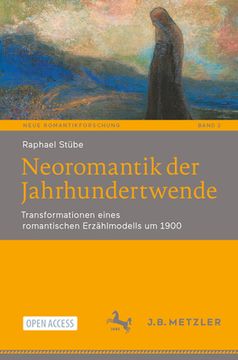 portada Neoromantik Der Jahrhundertwende: Transformationen Eines Romantischen Erzählmodells Um 1900 