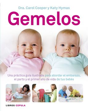 portada Gemelos: Una Práctica Guía Ilustrada Para Abordar el Embarazo, el Parto y el Primer año de Vida de tus Bebés