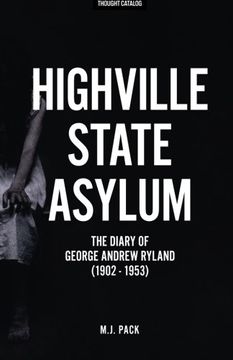 portada Highville State Asylum: The Diary Of George Andrew Ryland (1902 - 1953)