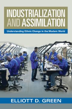 portada Industrialization and Assimilation: Understanding Ethnic Change in the Modern World (en Inglés)