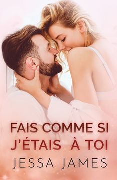 portada Fais Comme si J'étais à Toi: Grands caractères (in French)