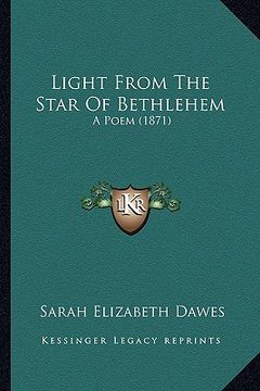 portada light from the star of bethlehem: a poem (1871) (en Inglés)
