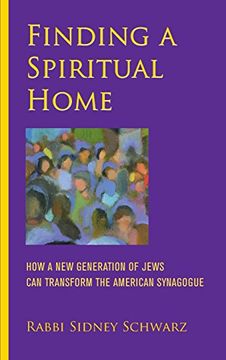 portada Finding a Spiritual Home: How a new Generation of Jews can Transform the American Synagogue (in English)