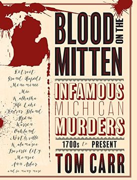 portada Blood on the Mitten: Infamous Michigan Murders, 1700s to Present (Great Lakes Mayhem) (en Inglés)