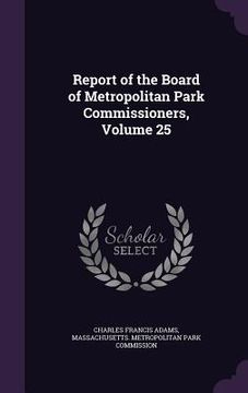 portada Report of the Board of Metropolitan Park Commissioners, Volume 25