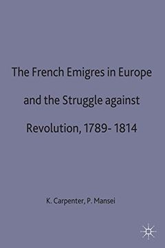 portada The French Emigres in Europe and the Struggle Against Revolution, 1789-1814 (in English)