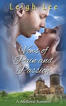 portada Vows Of Pain And Passion: A Medieval Romance (en Inglés)