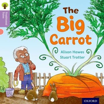 portada Oxford Reading Tree Traditional Tales: Level 1+: The big Carrot (Traditional Tales. Stage 1+) (en Inglés)