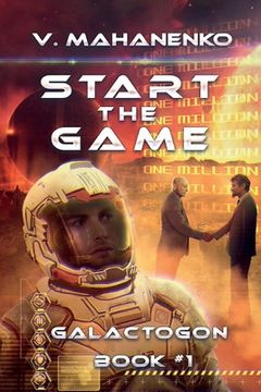 portada Start The Game (Galactogon: Book #1): LitRPG series (en Inglés)