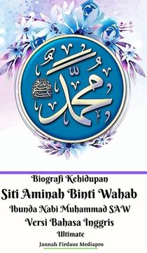 portada Biografi Kehidupan Siti Aminah Binti Wahab Ibunda Nabi Muhammad SAW Versi Bahasa Inggris Ultimate (in English)