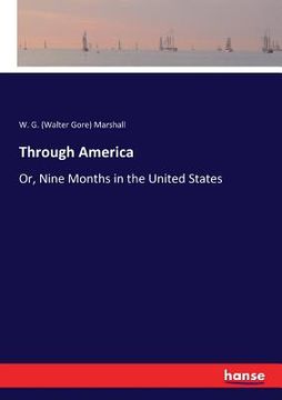 portada Through America: Or, Nine Months in the United States