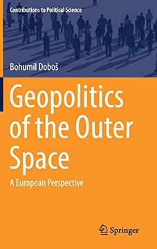 portada Geopolitics of the Outer Space: A European Perspective (Contributions to Political Science) (en Inglés)