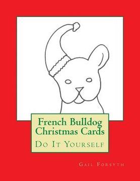 portada French Bulldog Christmas Cards: Do It Yourself (en Inglés)