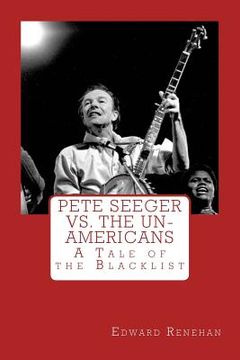 portada Pete Seeger vs. The Un-Americans: A Tale of the Blacklist (en Inglés)