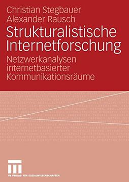 portada Strukturalistische Internetforschung: Netzwerkanalysen Internetbasierter Kommunikationsräume (en Alemán)