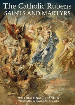 portada The Catholic Rubens: Saints and Martyrs