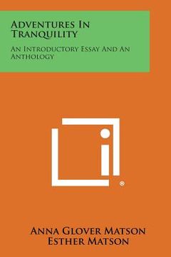 portada Adventures in Tranquility: An Introductory Essay and an Anthology