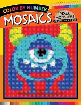 portada Pixel Monsters Mosaics Coloring Books: Color by Number for Adults Stress Relieving Design Puzzle Quest