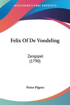 portada Felix Of De Vondeling: Zangspel (1790)