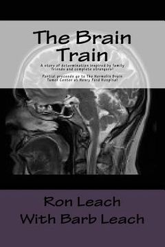 portada The Brain Train: A story of determination inspired by family friends and complete stangers! Partial proceeds go to The Hermelin Brain T (en Inglés)