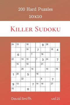portada Killer Sudoku - 200 Hard Puzzles 10x10 vol.21 (en Inglés)