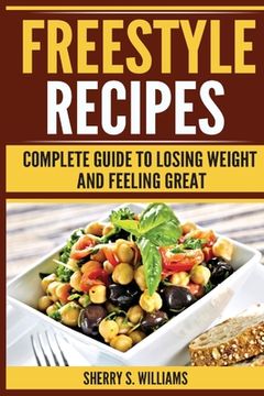 portada Freestyle Recipes: Complete Guide To Losing Weight And Feeling Great (en Inglés)