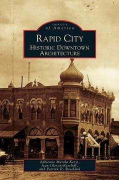 portada Rapid City: Historic Downtown Architecture (en Inglés)
